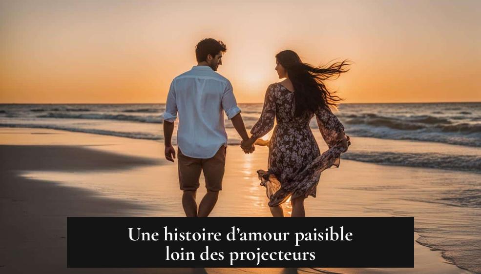 Une histoire d’amour paisible loin des projecteurs