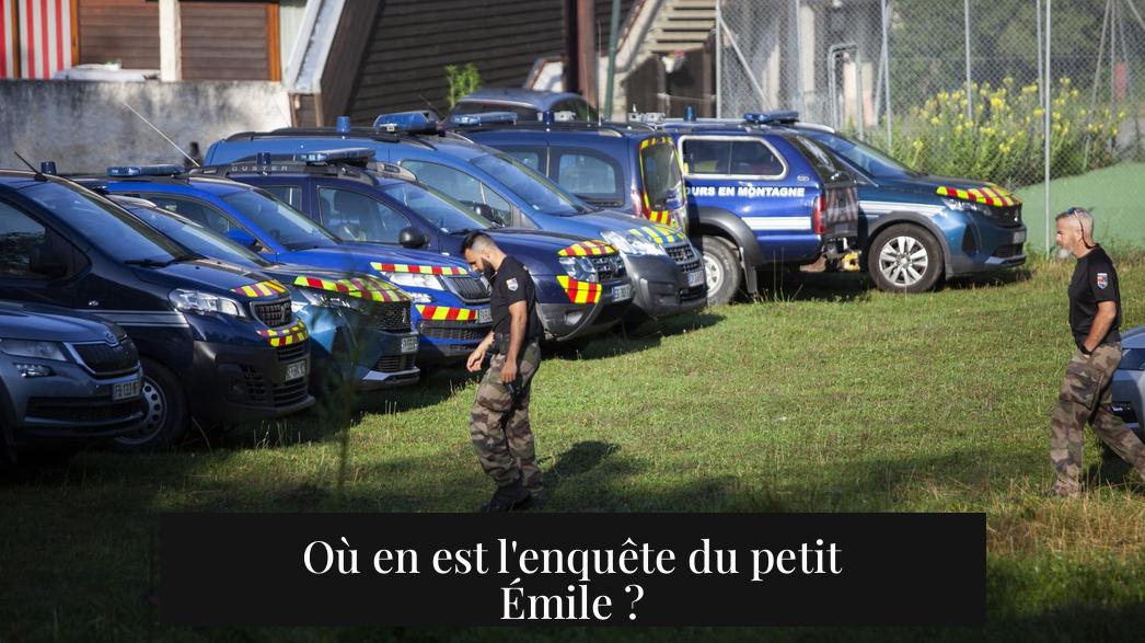 Où en est l'enquête du petit Émile ?