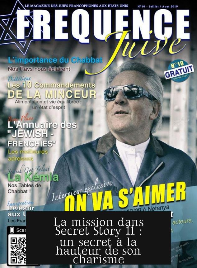 La mission dans Secret Story 11 : un secret à la hauteur de son charisme