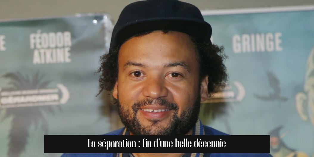 La séparation : fin d’une belle décennie