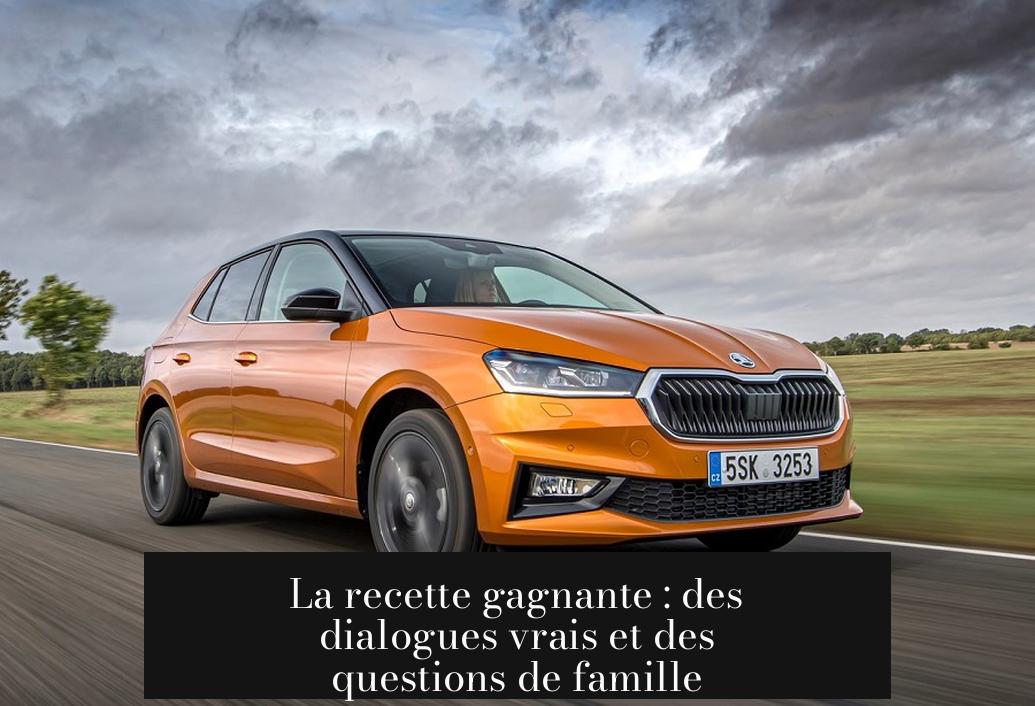 La recette gagnante : des dialogues vrais et des questions de famille