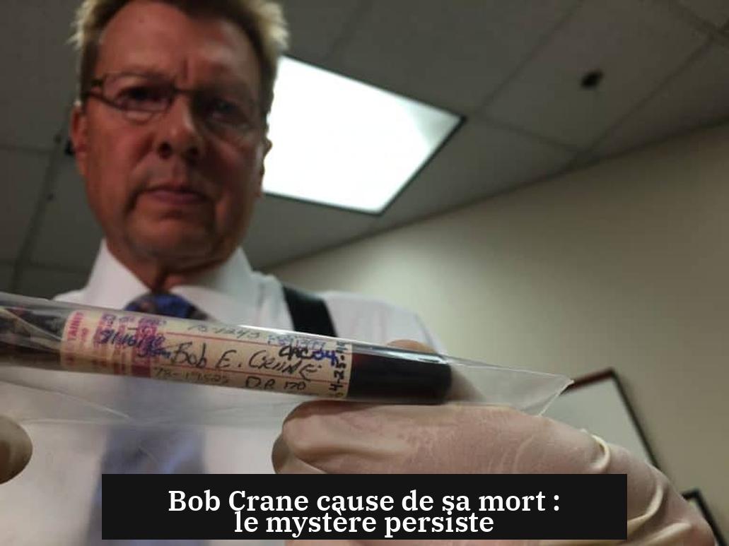 Bob Crane cause de sa mort : le mystère persiste