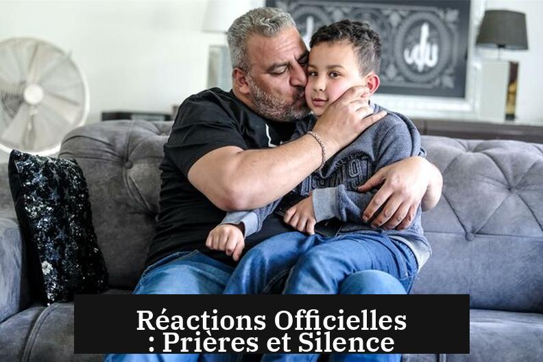 Réactions Officielles : Prières et Silence