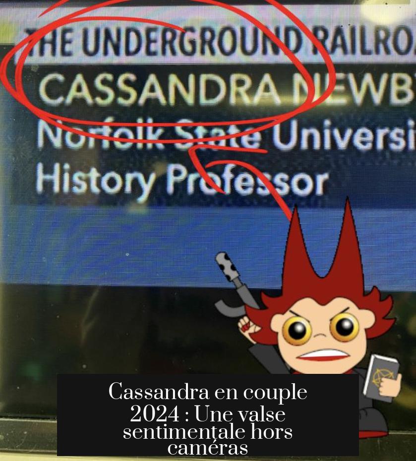 Cassandra en couple 2024 : Une valse sentimentale hors caméras