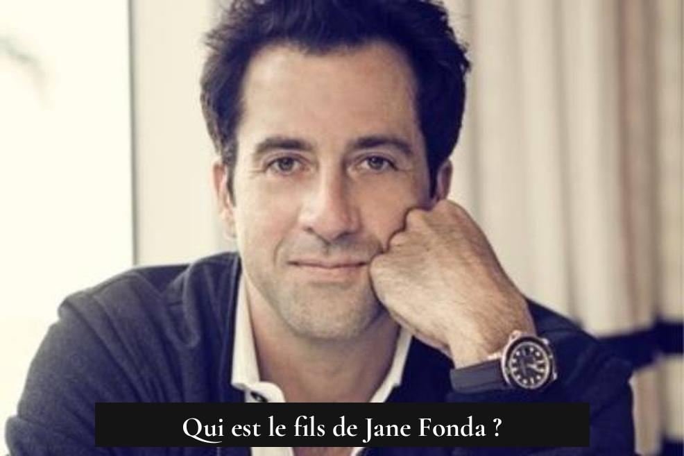 Qui est le fils de Jane Fonda ?