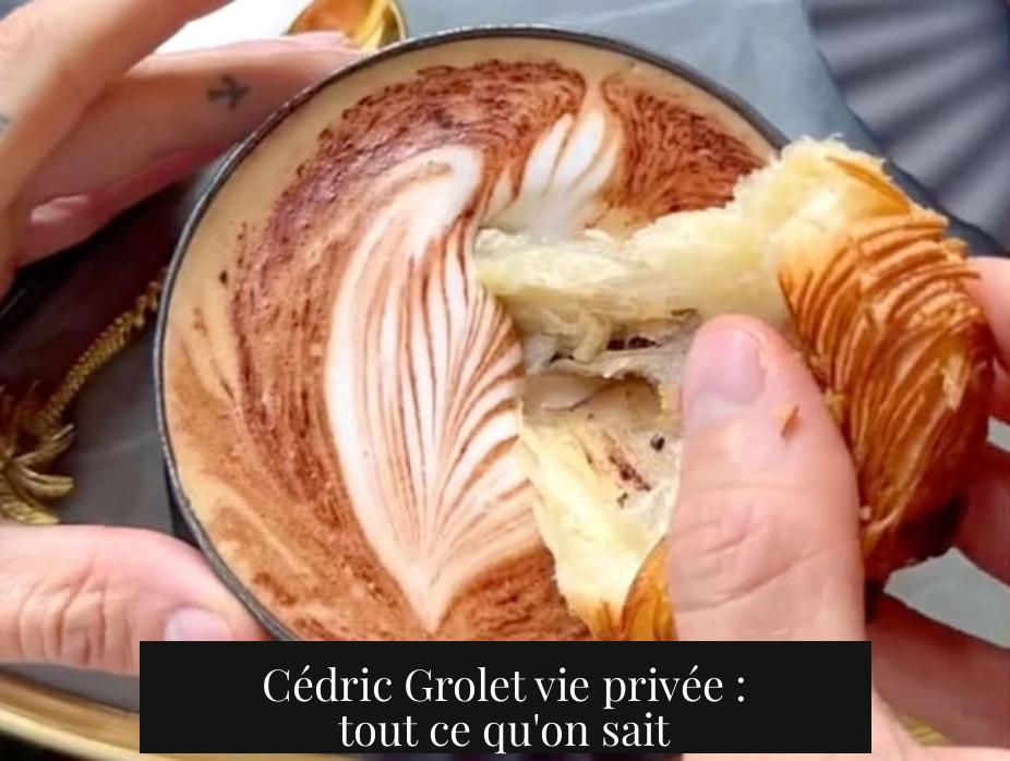 Cédric Grolet vie privée : tout ce qu'on sait