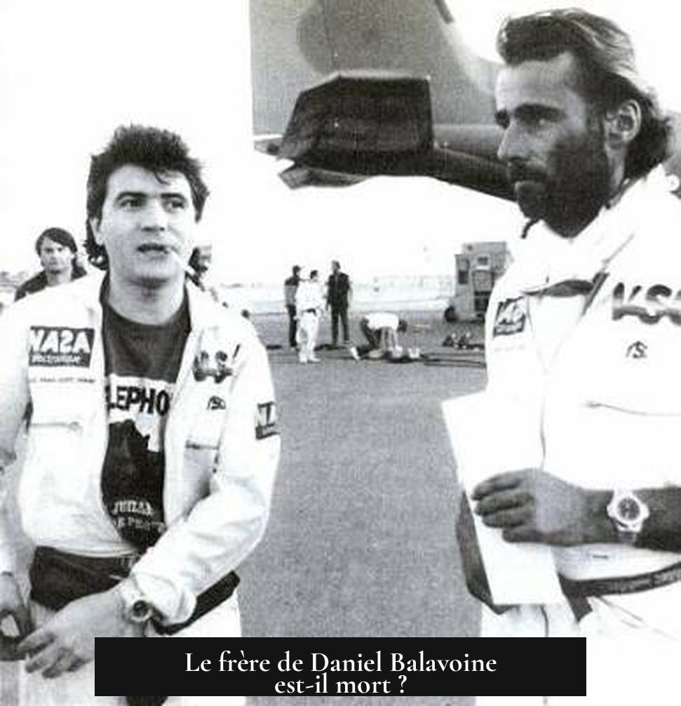 Le frère de Daniel Balavoine est-il mort ?