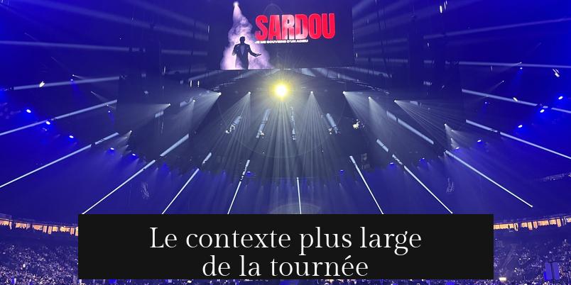 Le contexte plus large de la tournée