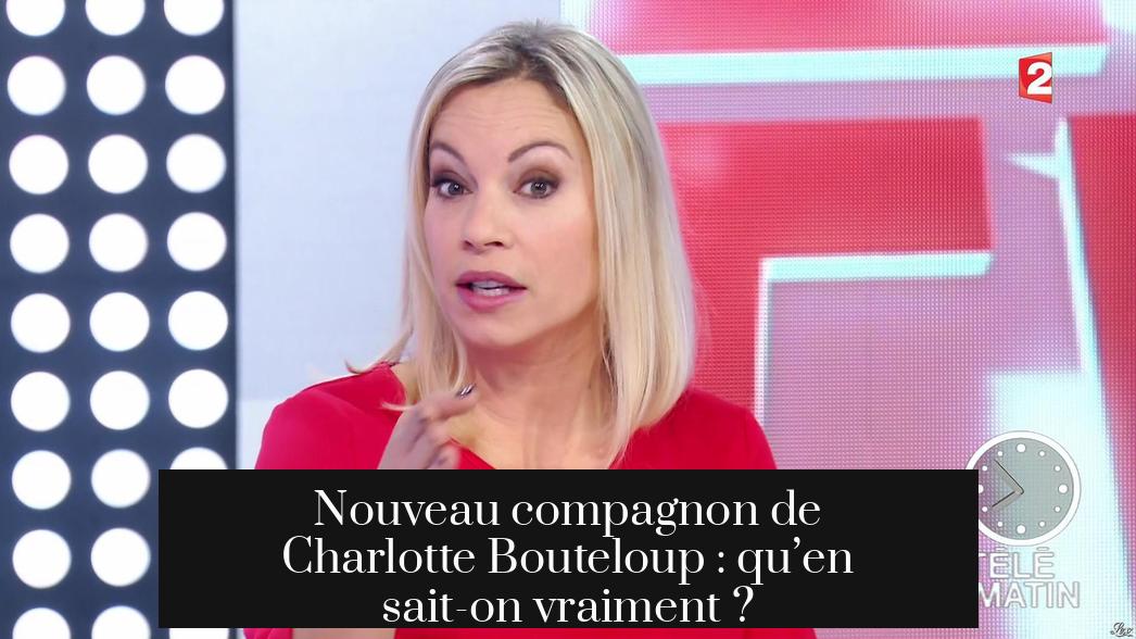 Nouveau compagnon de Charlotte Bouteloup : qu’en sait-on vraiment ?