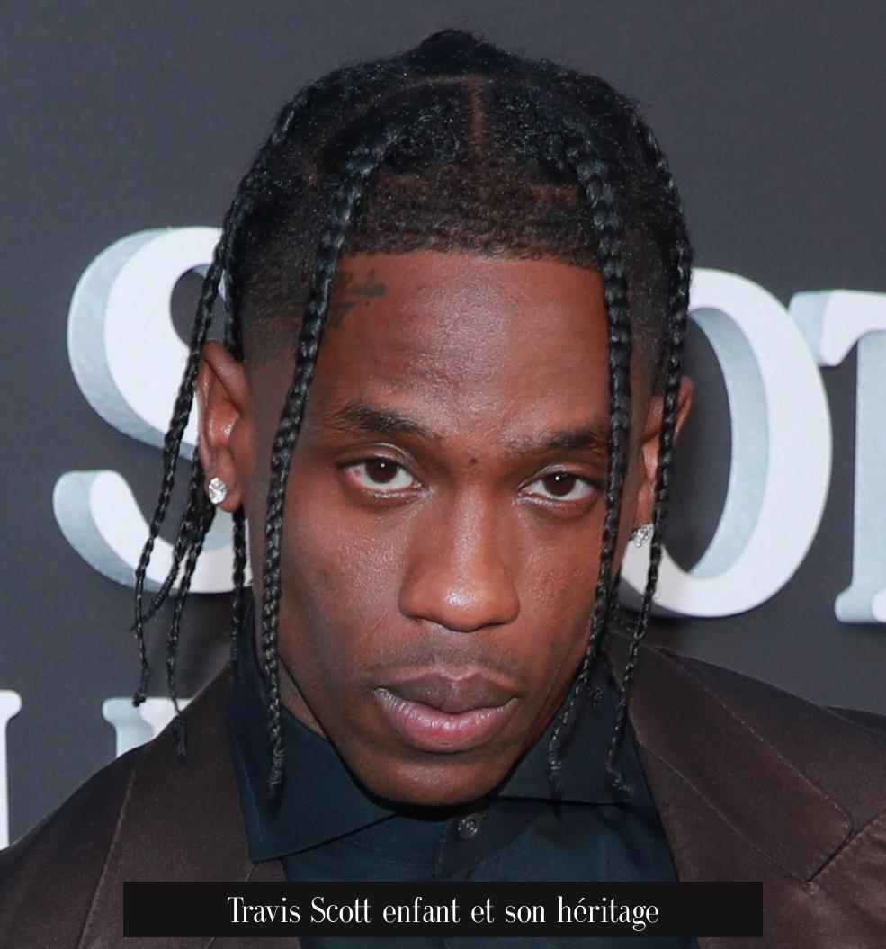 Travis Scott enfant et son héritage