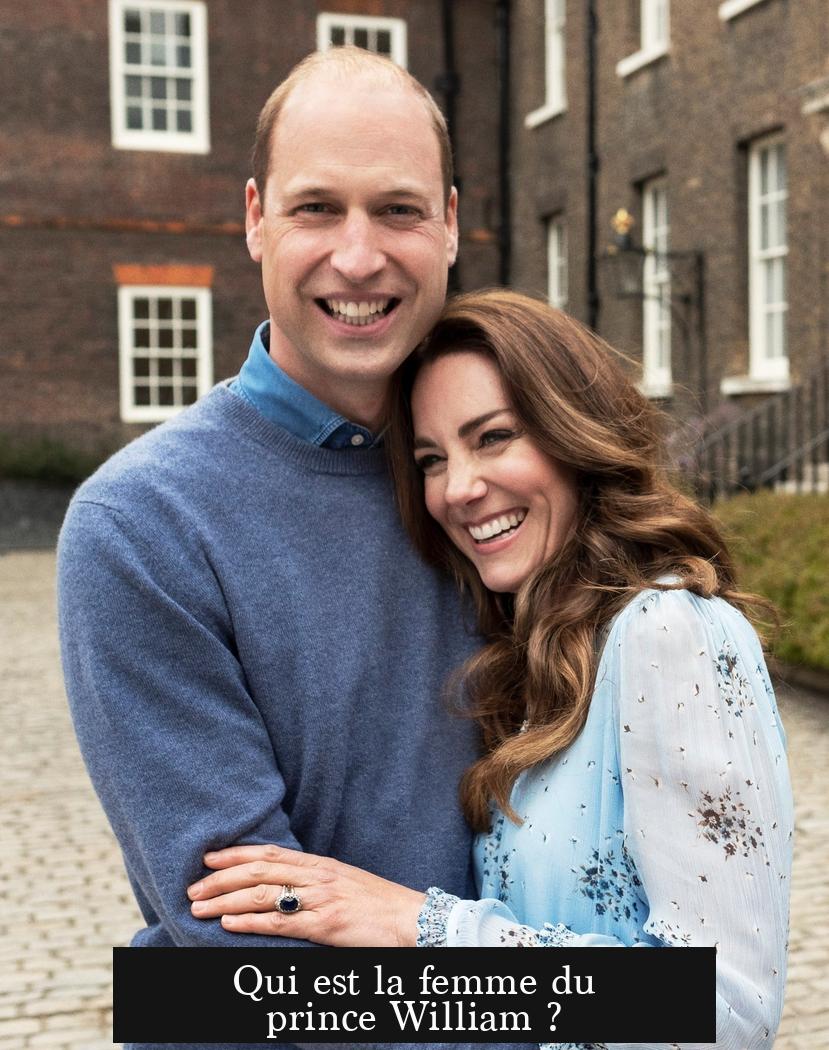 Qui est la femme du prince William ?