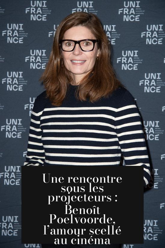 Une rencontre sous les projecteurs : Benoît Poelvoorde, l’amour scellé au cinéma