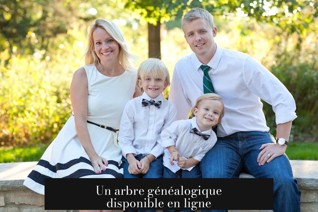 Un arbre généalogique disponible en ligne