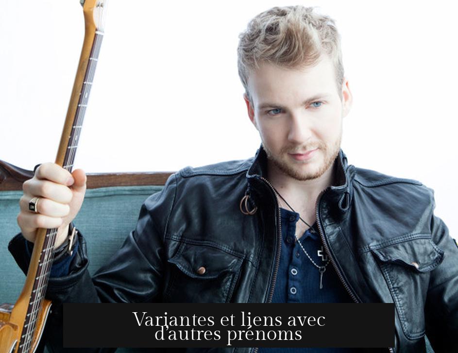 Variantes et liens avec d’autres prénoms