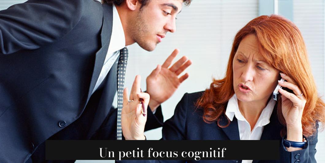Un petit focus cognitif