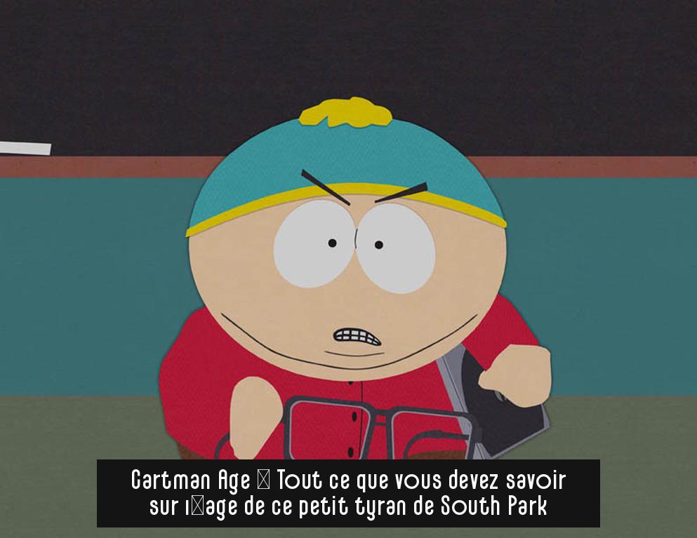 Cartman Age : Tout ce que vous devez savoir sur l’âge de ce petit tyran de South Park