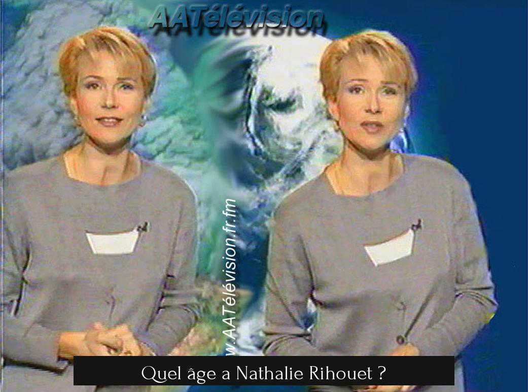 Quel âge a Nathalie Rihouet ?