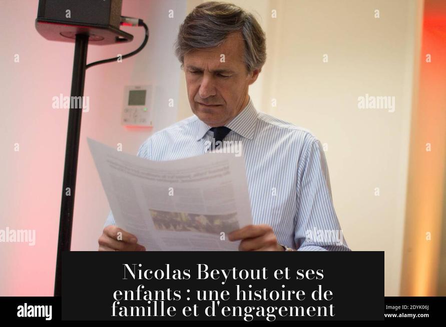 Nicolas Beytout et ses enfants : une histoire de famille et d'engagement