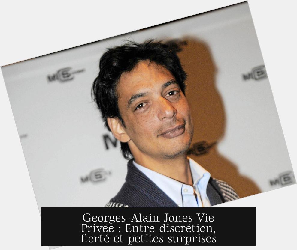 Georges-Alain Jones Vie Privée : Entre discrétion, fierté et petites surprises