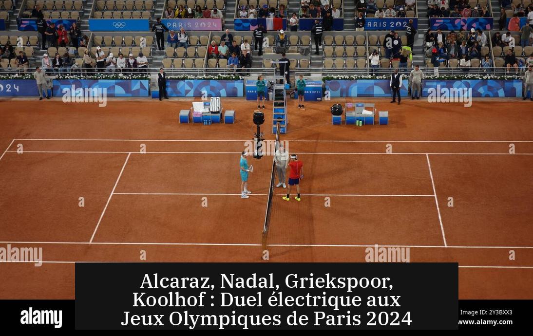 Alcaraz, Nadal, Griekspoor, Koolhof : Duel électrique aux Jeux Olympiques de Paris 2024