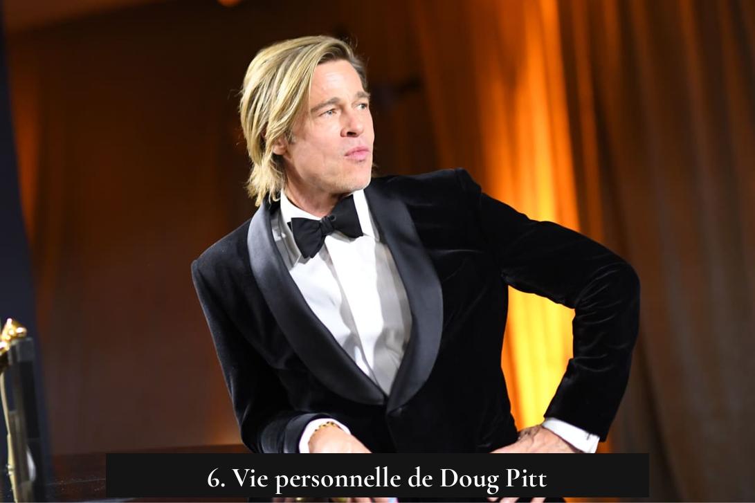 6. Vie personnelle de Doug Pitt