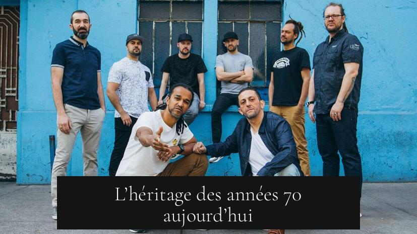 L’héritage des années 70 aujourd’hui