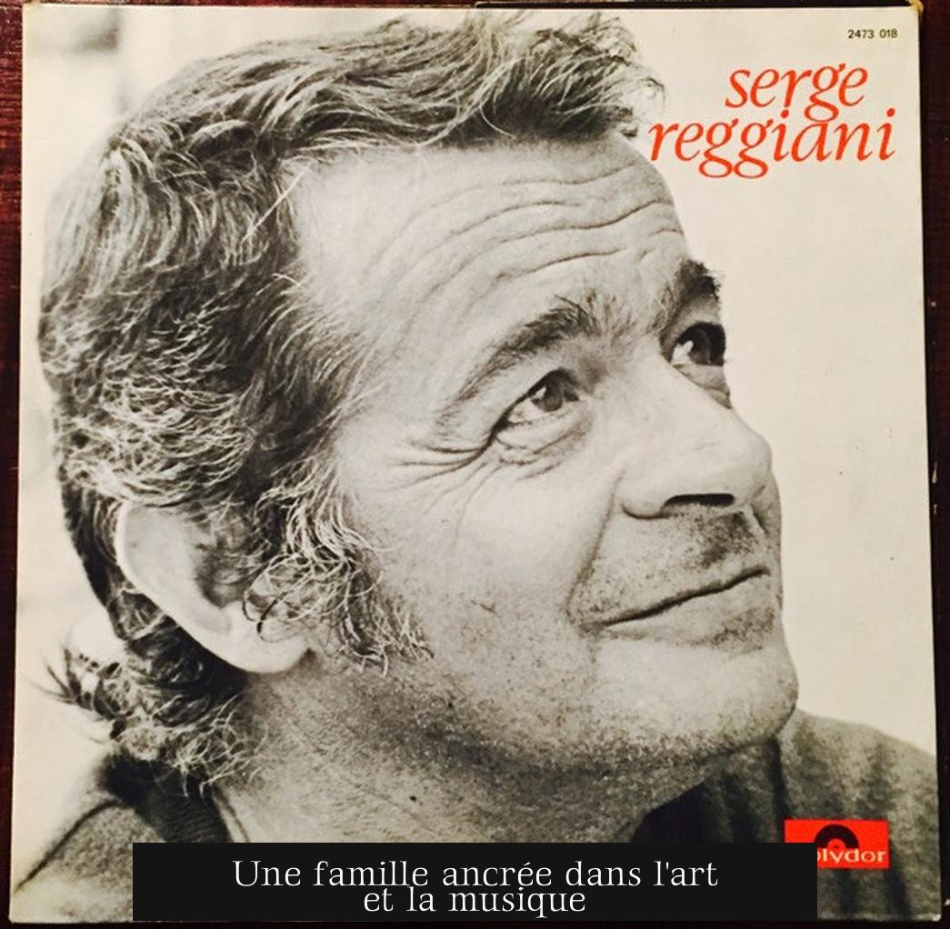 Une famille ancrée dans l'art et la musique
