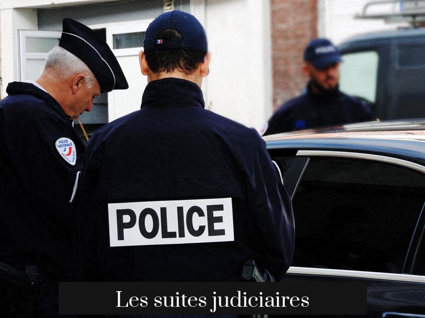 Les suites judiciaires