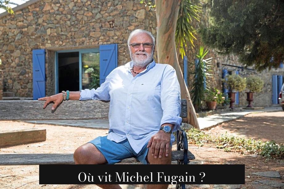 Où vit Michel Fugain ?