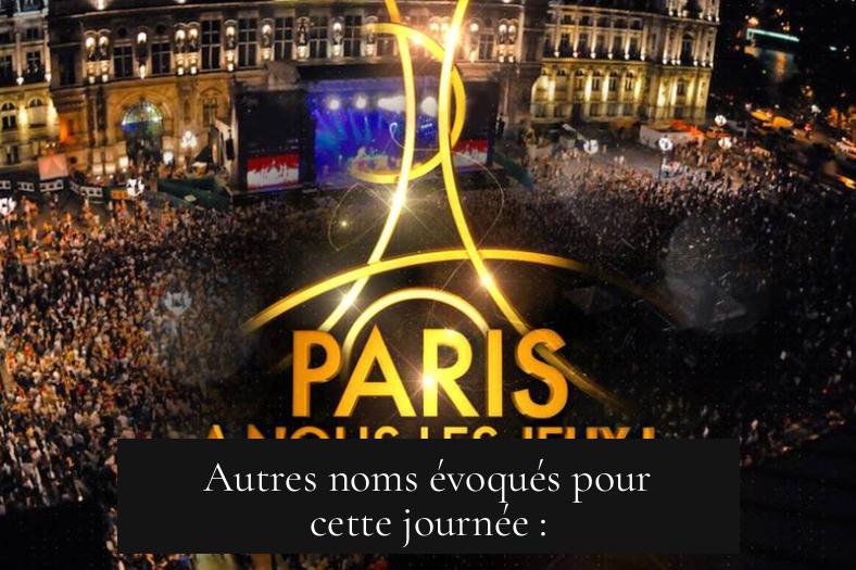 Autres noms évoqués pour cette journée :