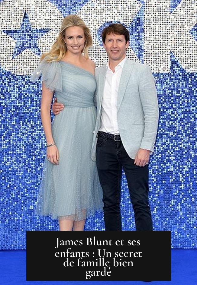 James Blunt et ses enfants : Un secret de famille bien gardé