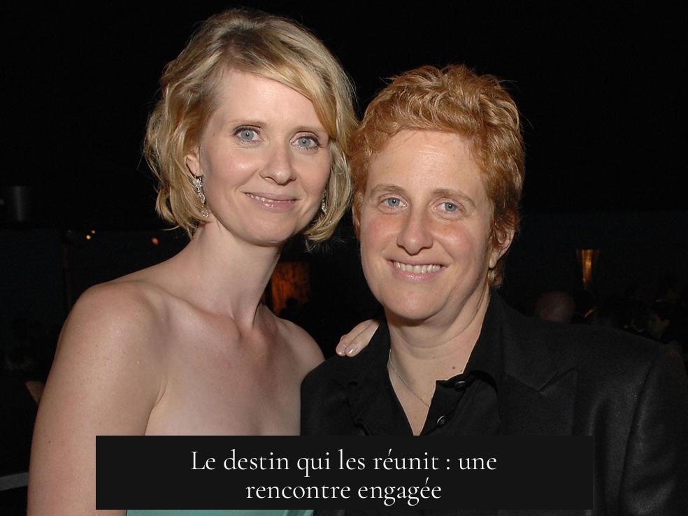 Le destin qui les réunit : une rencontre engagée