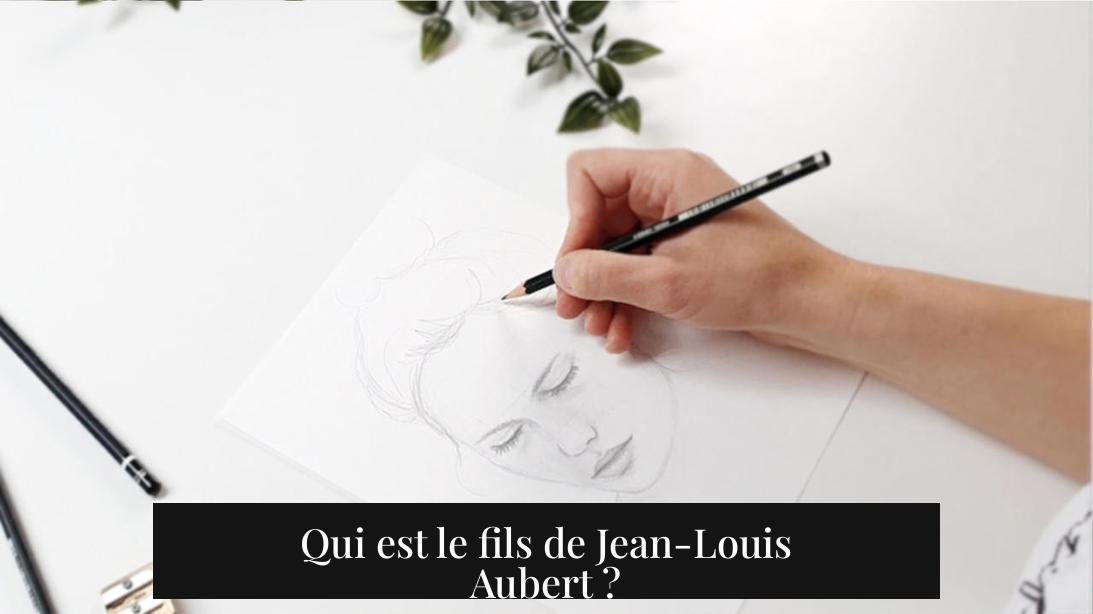 Qui est le fils de Jean-Louis Aubert ?