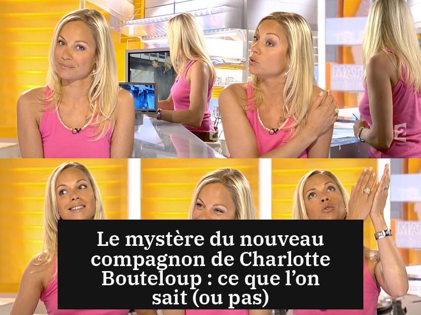 Le mystère du nouveau compagnon de Charlotte Bouteloup : ce que l’on sait (ou pas)