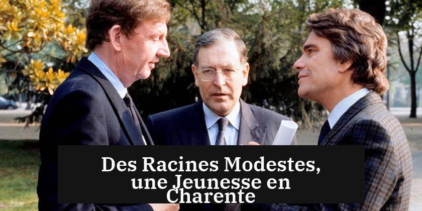 Des Racines Modestes, une Jeunesse en Charente