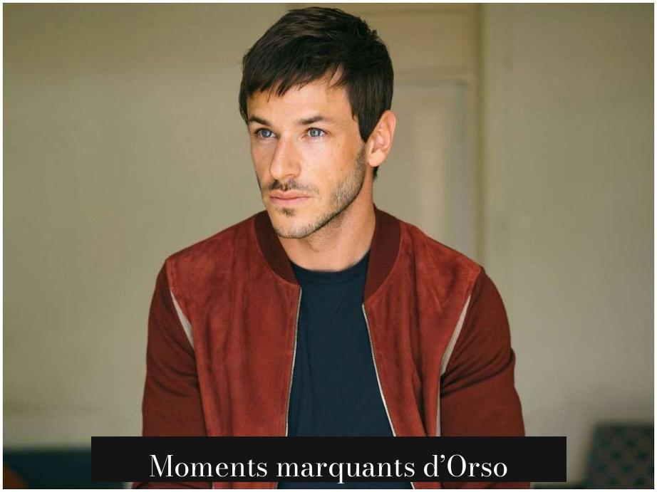 Moments marquants d’Orso