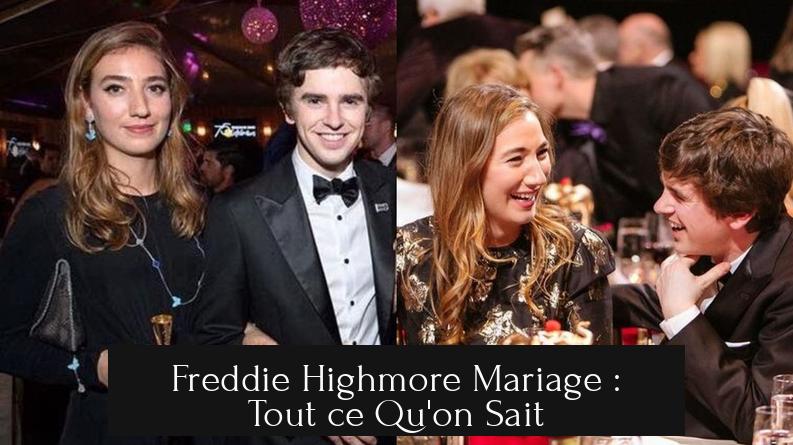 Freddie Highmore Mariage : Tout ce Qu'on Sait
