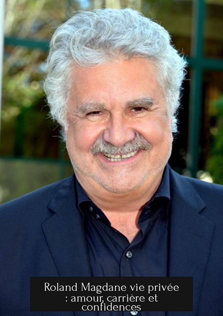 Roland Magdane vie privée : amour, carrière et confidences