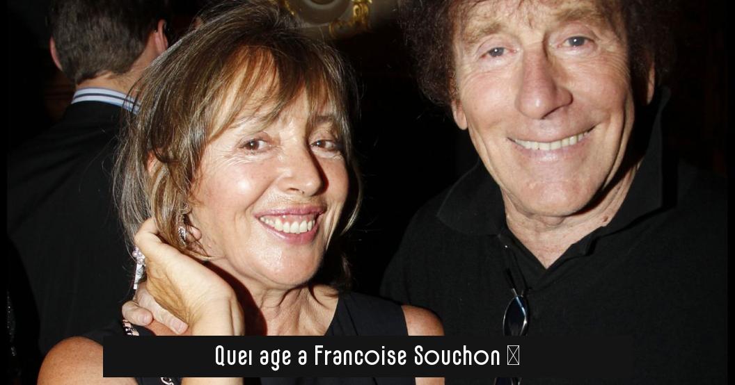 Quel âge a Françoise Souchon ?