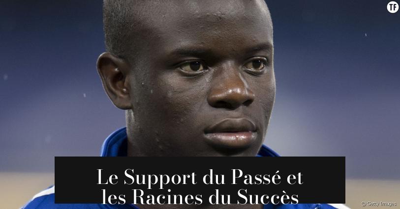 Le Support du Passé et les Racines du Succès