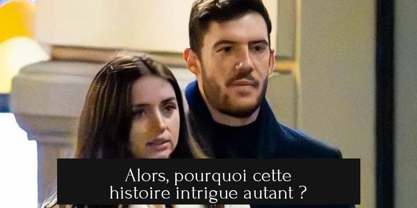 Alors, pourquoi cette histoire intrigue autant ?