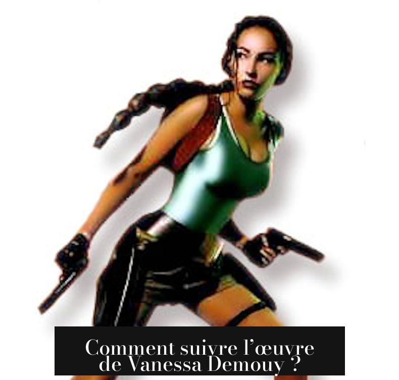 Comment suivre l’œuvre de Vanessa Demouy ?