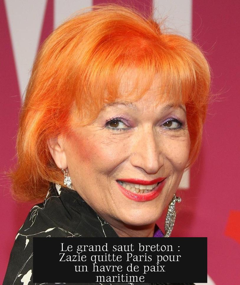 Le grand saut breton : Zazie quitte Paris pour un havre de paix maritime