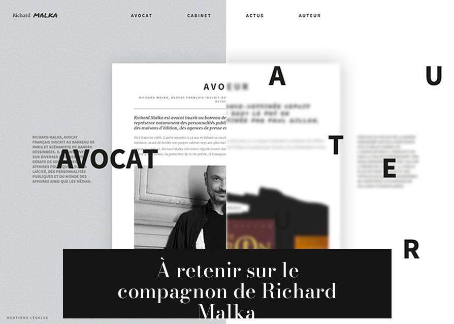 À retenir sur le compagnon de Richard Malka