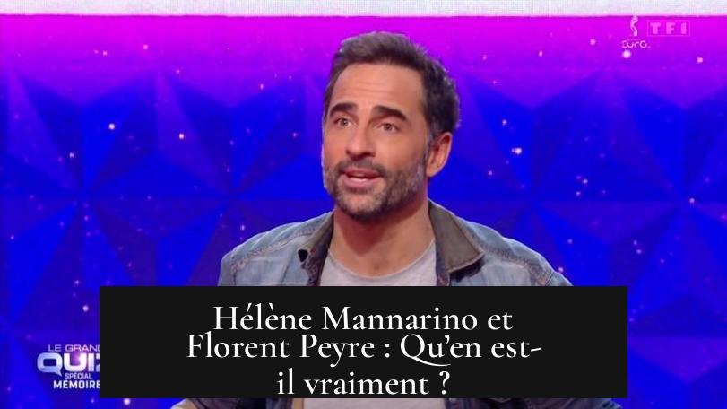 Hélène Mannarino et Florent Peyre : Qu’en est-il vraiment ?