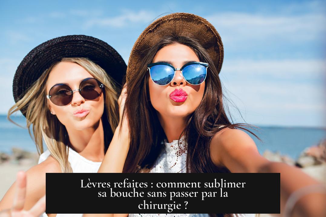 Lèvres refaites : comment sublimer sa bouche sans passer par la chirurgie ?