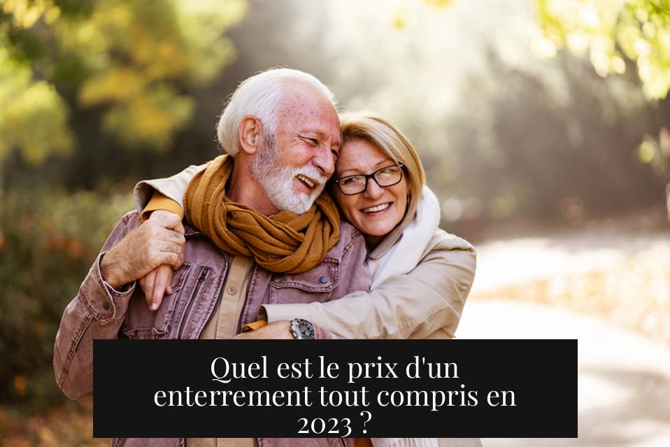 Quel est le prix d'un enterrement tout compris en 2023 ?