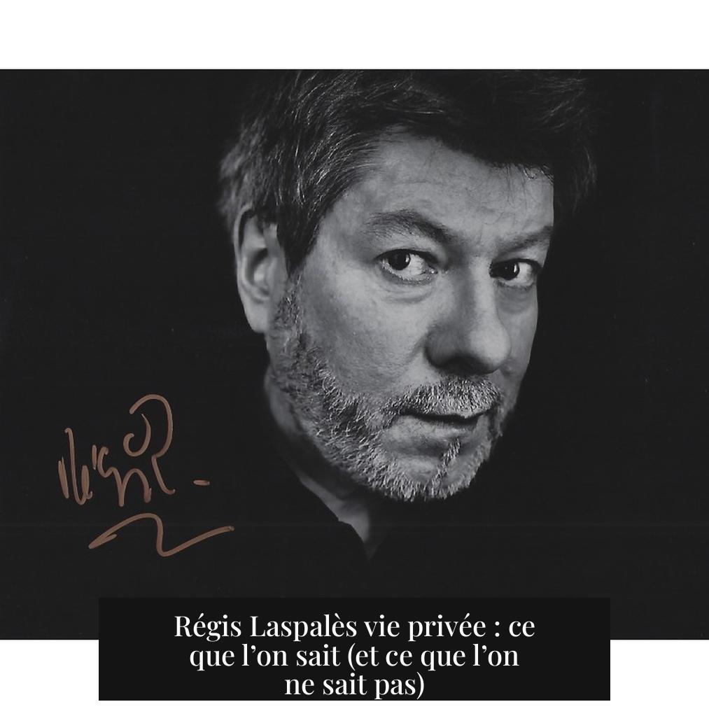 Régis Laspalès vie privée : ce que l’on sait (et ce que l’on ne sait pas)