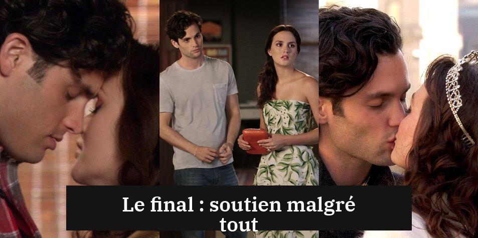 Le final : soutien malgré tout