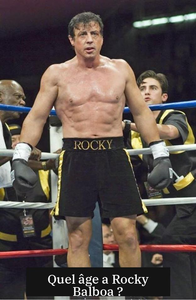 Quel âge a Rocky Balboa ?